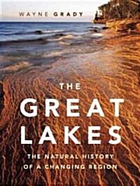 The Great Lakes: The Natural History of a Changing Region (Paperback)