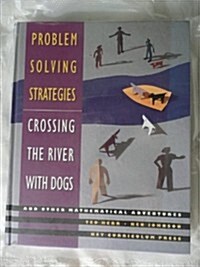 Problem Solving Strategies: Crossing the River with Dogs: And Other Mathematical Adventures (Hardcover)