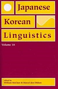 Japanese/Korean Linguistics, Volume 18: Volume 18 (Paperback)