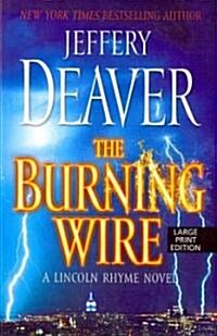 The Burning Wire (Paperback, Large Print)