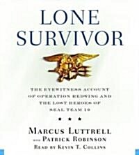 Lone Survivor: The Eyewitness Account of Operation Redwing and the Lost Heroes of Seal Team 10 (Audio CD)