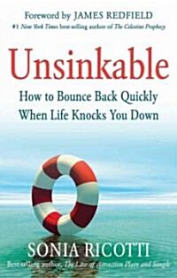 Unsinkable: How to Bounce Back Quickly When Life Knocks You Down (Hardcover)