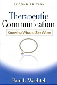 Therapeutic Communication: Knowing What to Say When (Hardcover, 2)