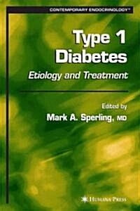 Type 1 Diabetes: Etiology and Treatment (Paperback)