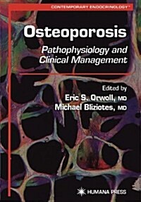 Osteoporosis: Pathophysiology and Clinical Management (Paperback, 2002)