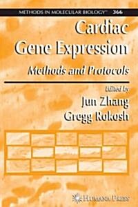 Cardiac Gene Expression: Methods and Protocols (Paperback, 2007)