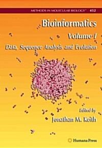Bioinformatics: Volume I: Data, Sequence Analysis and Evolution (Paperback)