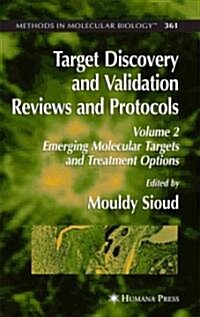 Target Discovery and Validation Reviews and Protocols: Emerging Molecular Targets and Treatment Options, Volume 2 (Paperback)