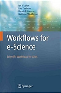Workflows for E-Science : Scientific Workflows for Grids (Paperback, 2007)