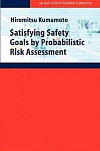Satisfying Safety Goals by Probabilistic Risk Assessment (Paperback)