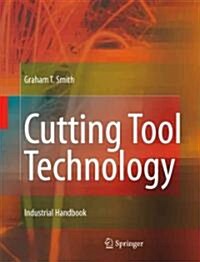 Cutting Tool Technology : Industrial Handbook (Paperback, Softcover reprint of hardcover 1st ed. 2008)