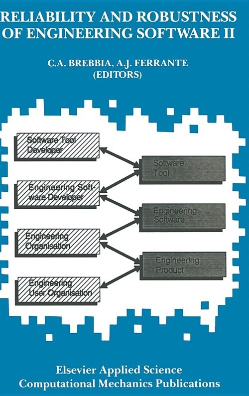 Reliability and Robustness of Engineering Software II: Proceedings of the Second International Conference Held in Milan, Italy, During 22-24 April 199 (Hardcover, 1991)