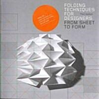 Folding Techniques for Designers : From Sheet to Form (Paperback)
