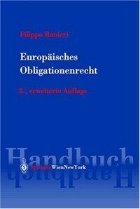 Europäisches Obligationenrecht : ein Handbuch mit Texten und Materialien 2., erw. Aufl