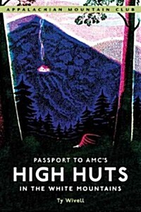 Passport to AMCs High Huts in the White Mountains (Paperback)