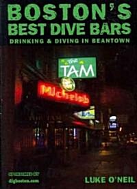 Bostons Best Dive Bars: Drinking and Diving in Beantown (Paperback)