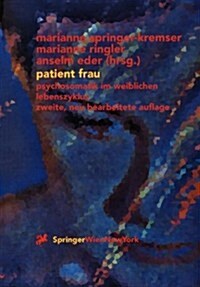 Patient Frau: Psychosomatik Im Weiblichen Lebenszyklus (Paperback, 2, 2., Neu Bearb.)