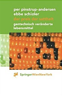 Der Preis Der Sattheit: Gentechnisch Ver?derte Lebensmittel (Paperback)