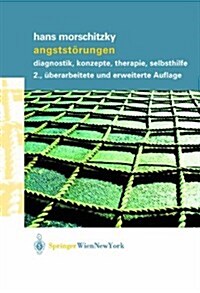 Angstst Rungen: Diagnostik, Konzepte, Therapie, Selbsthilfe (Hardcover, 2nd, 2., Berarb. U.)