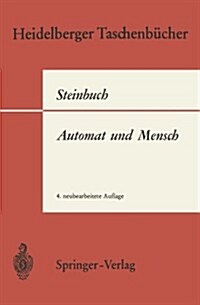 Automat Und Mensch: Auf Dem Weg Zu Einer Kybernetischen Anthropologie (Paperback, 4, 4., Neubearb. A)