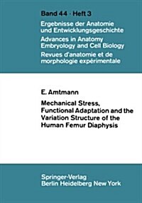 Mechanical Stress, Functional Adaptation and the Variation Structure of the Human Femur Diaphysis (Paperback, Softcover Repri)