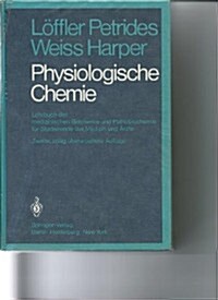 Physiologische Chemie: Lehrbuch Der Medizinischen Biochemie Und Pathobiochemie Fur Studierende Der Medizin Und Rzte (2., V Llig Neubearb. Auf          (Hardcover, 2nd, 2., V Llig Neub)