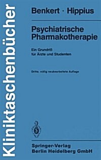 Psychiatrische Pharmakotherapie: Ein Grundri Fur Rzte Und Studenten (3., V Llig Neubearb. Aufl.) (Paperback, 3rd, 3., V Llig Neub)