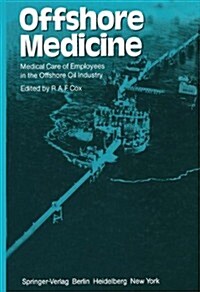 Offshore Medicine: Medical Care of Employees in the Offshore Oil Industry (Hardcover, Edition.)