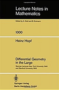 Differential Geometry in the Large: Seminar Lectures New York University 1946 and Stanford University 1956                                             (Paperback)