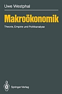 Makro Konomik: Theorie, Empirie Und Politikanalyse (Paperback)