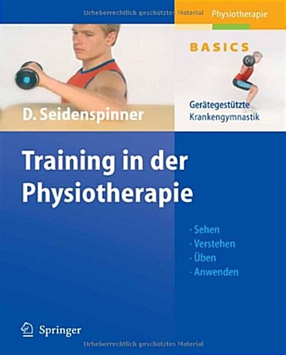 Training in Der Physiotherapie: Ger?egest?zte Krankengymnastik (Hardcover, 2005)