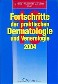 Fortschritte der Praktischen Dermatologie und Venerologie 2004: Vortrage und Dia-Klinik Der 19. Fortbildungswoche 2004. Fortbildungswoche Fur Praktisc (Hardcover)