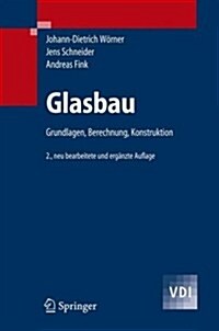 Glasbau: Grundlagen, Berechnung, Konstruktion (Hardcover)