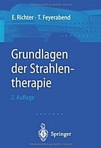 Grundlagen Der Strahlentherapie (Paperback, 2, 2., Uberarb. Au)