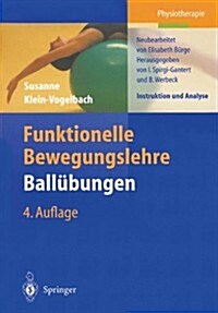 Funktionelle Bewegungslehre. Ball Bungen: Instruktion Und Analyse (Paperback, 4th, 4., Vollst. A1/)