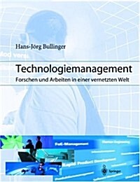 Technologiemanagement: Forschen Und Arbeiten in Einer Vernetzten Welt (Hardcover)