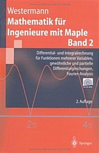 Mathematik F? Ingenieure Mit Maple: Band 2: Differential- Und Integralrechnung F? Funktionen Mehrerer Variablen, Gew?nliche Und Partielle Different (Paperback, 2, 2., Neu Bearb.)