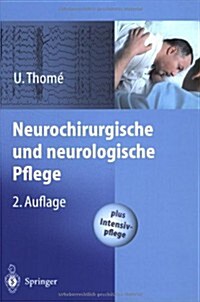 Neurochirurgische Und Neurologische Pflege: Spezielle Pflege Und Intensivpflege (Paperback, 2, 2. Aufl. 2003)