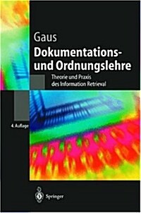 Dokumentations- Und Ordnungslehre: Theorie Und Praxis Des Information Retrieval (Paperback, 4th, 4., A1/4berarb.)