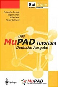 Das Mupad Tutorium: Deutsche Ausgabe (Paperback, 2, 2. Aufl. 2000)
