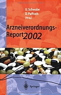 Arzneiverordnungs-Report 2002: Aktuelle Daten, Kosten, Trends Und Kommentare (Paperback, 2003)