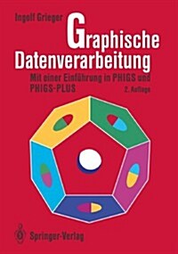 Graphische Datenverarbeitung: Mit Einer Einf?rung in Phigs Und Phigs-Plus (Paperback, 2, 2., Vollst. Neu)