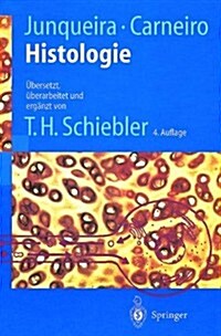 Histologie: Zytologie, Histologie Und Mikroskopische Anatomie Des Menschen. Unter Uber Cksichtigung Der Histophysiologie (4., Korr                     (Hardcover, 4th, 4., Korr. U. Ak)