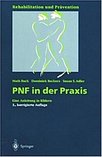 Pnf in Der Praxis: Eine Anleitung in Bildern (Paperback, 3rd, 3. Korr. Aufl.)