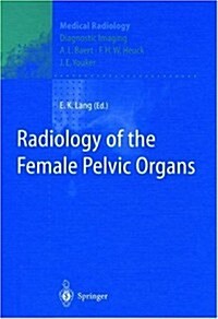 Radiology of the Female Pelvic Organs (Hardcover)