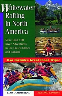 Whitewater Rafting in North America, 2nd (Paperback, 2nd)