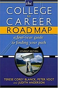 College to Career Road Map: A Four-Year Guide to Finding Your Path (Student Edition) (Paperback, 1st)