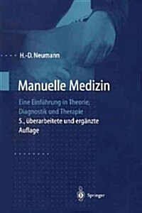 Manuelle Medizin: Eine Einfuhrung in Theorie, Diagnostik Und Therapie (Paperback, 5th, 5., Uberarb. U.)
