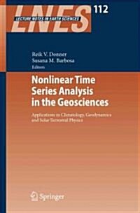 Nonlinear Time Series Analysis in the Geosciences: Applications in Climatology, Geodynamics and Solar-Terrestrial Physics (Paperback)