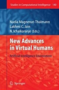 New Advances in Virtual Humans: Artificial Intelligence Environment (Paperback)